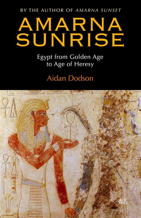 amarna sunrise egypt from golden age to age of heresy Reader