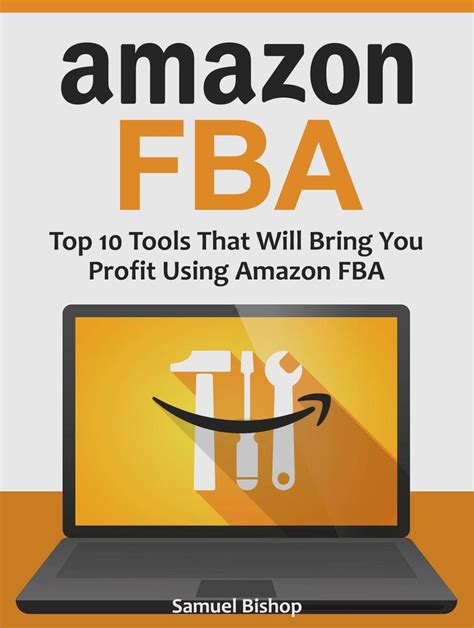 amazon fba top 10 tools that will bring you profit using amazon fba Kindle Editon