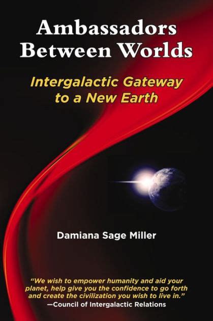ambassadors between worlds intergalactic gateway to a new earth Reader