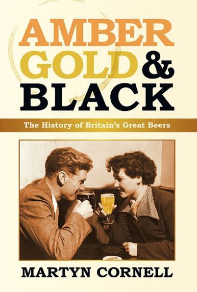 amber gold and black the history of britains great beers Doc