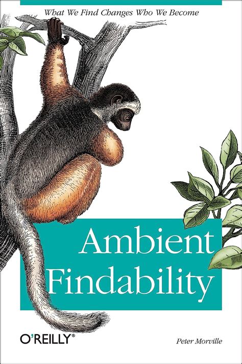 ambient findability what we find changes who we become Doc