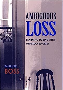 ambiguous loss learning to live with unresolved grief PDF