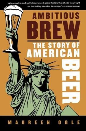 ambitious brew the story of american beer Doc