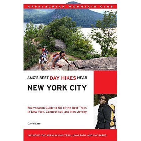 amcs best day hikes near new york city four season guide to 50 of the best trails in new york connecticut Reader