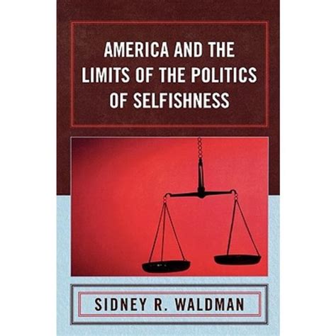 america and the limits of the politics of selfishness Doc