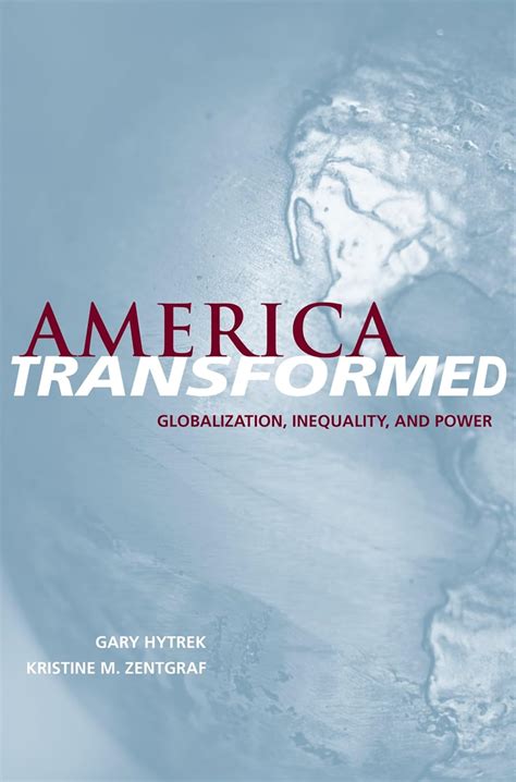 america transformed globalization inequality and power Epub