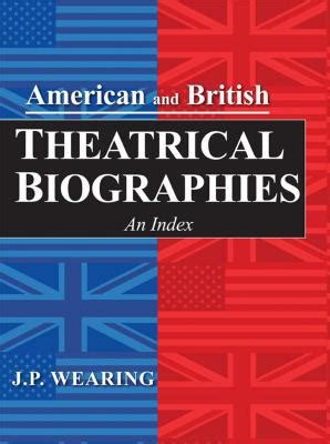 american and british theatrical biographies an index PDF