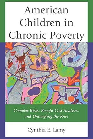 american children in chronic poverty complex risks benefit cost analyses and untangling the knot PDF