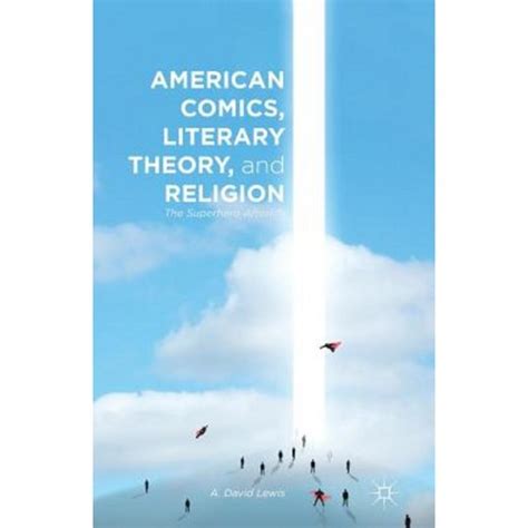 american comics literary theory and religion the superhero afterlife Epub