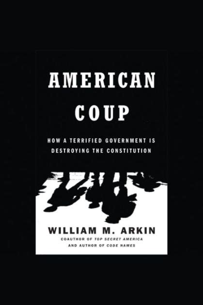 american coup how a terrified government is destroying the constitution Kindle Editon