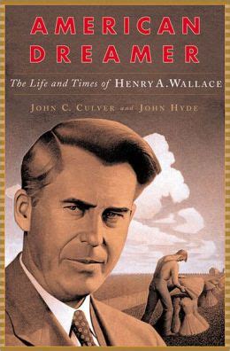 american dreamer the life and times of henry a wallace Doc