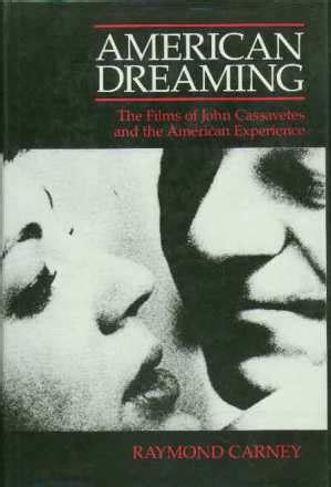 american dreaming the films of john cassavetes and the american experience Reader