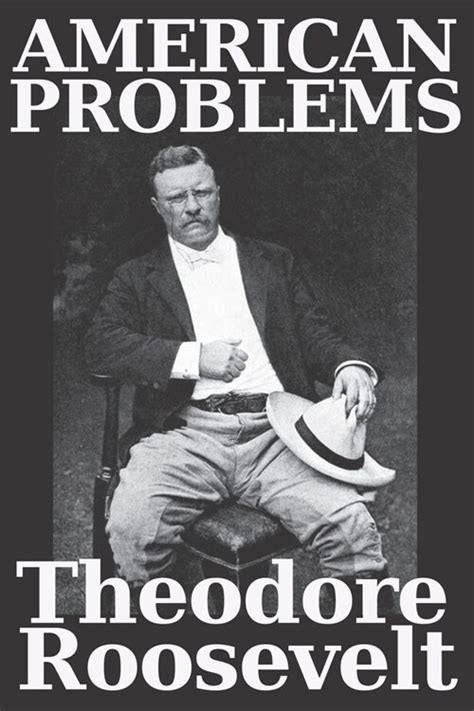 american problems 1 113 theodore roosevelt Reader