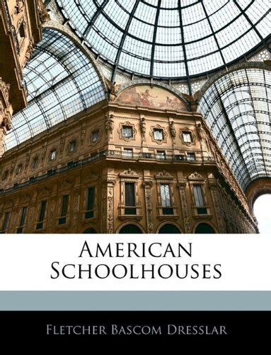 american schoolhouses classic fletcher dresslar Kindle Editon