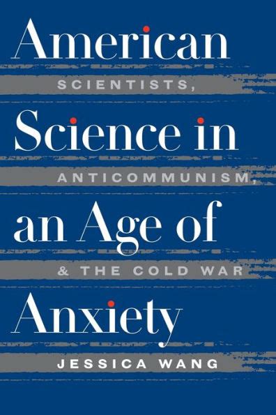 american science in an age of anxiety scientists anticommunism and the cold war ref library of the humanities Doc