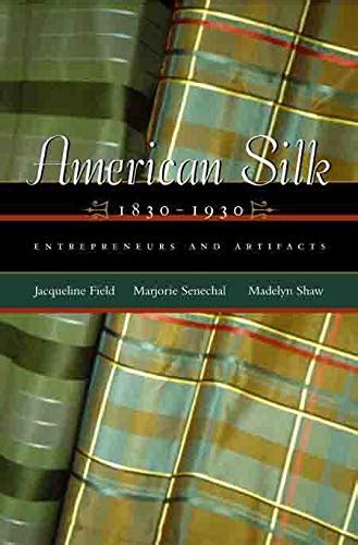 american silk 1830 1930 entrepreneurs and artifacts hardcover Ebook Doc