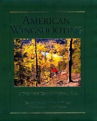 american wingshooting a twentieth century pictorial saga Doc