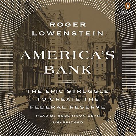 americas bank the epic struggle to create the federal reserve Reader