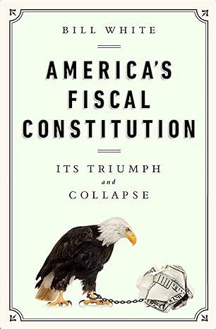 americas fiscal constitution its triumph and collapse Epub