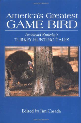 americas greatest game bird archibald rutledges turkey hunting tales Kindle Editon