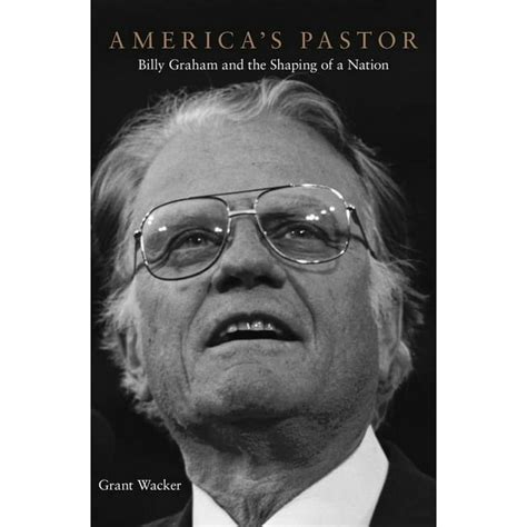 americas pastor billy graham and the shaping of a nation Reader
