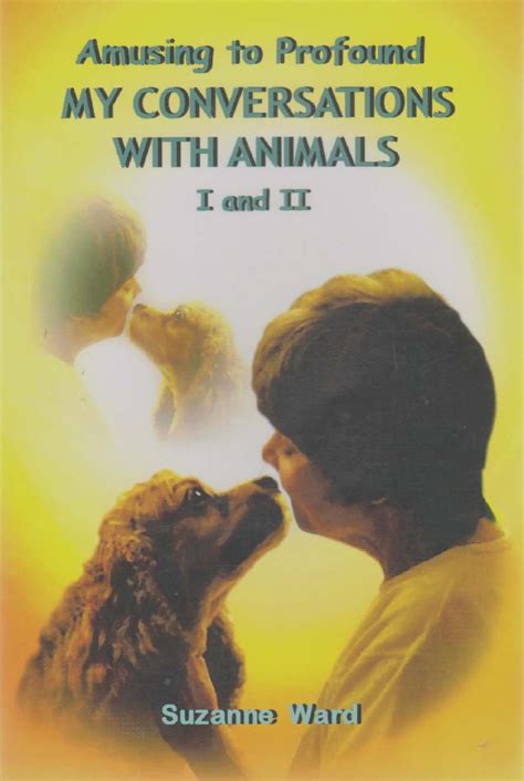 amusing to profound my conversations with animals i and ii PDF