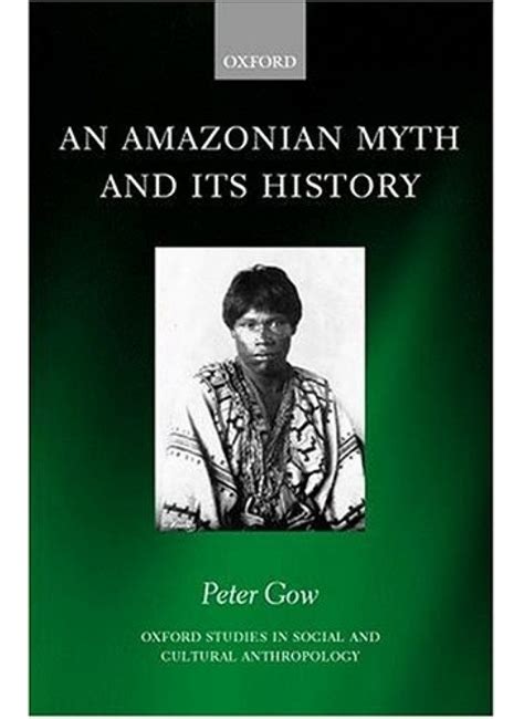 an amazonian myth and its history an amazonian myth and its history PDF