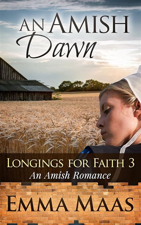 an amish dawn an amish romance longings for faith book 3 Reader