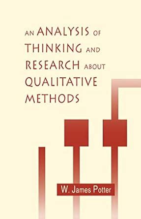 an analysis of thinking and research about qualitative methods routledge communication series Reader