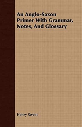 an anglosaxon primer with grammar notes and glossary Epub