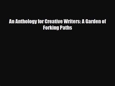an anthology for creative writers a garden of forking paths Epub