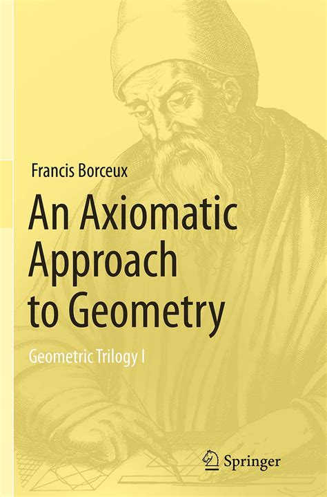 an axiomatic approach to geometry geometric trilogy i Reader