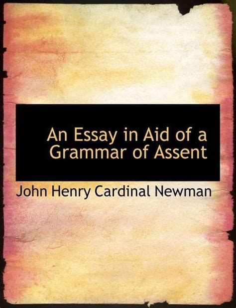 an essay in aid of a grammar of assent Kindle Editon