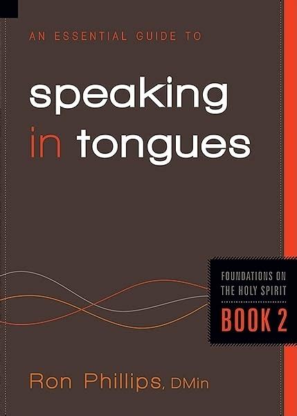 an essential guide to speaking in tongues foundations on the holy spirit Reader