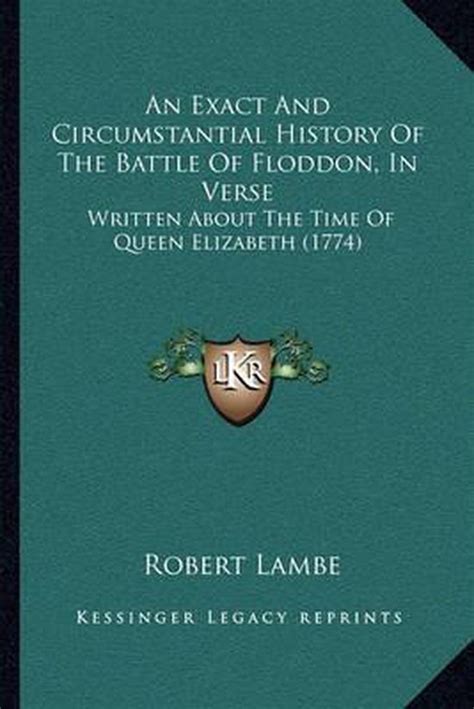 an exact and circumstantial history of the battle of floddon in verse an exact and circumstantial history of the battle of floddon in verse Kindle Editon