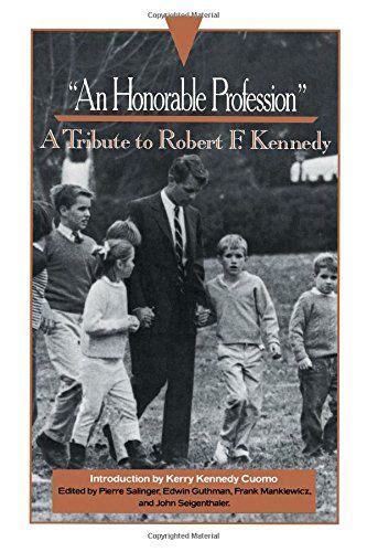 an honorable profession a tribute to robert f kennedy Reader