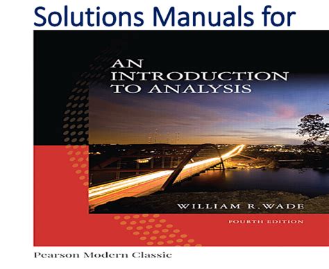 an introduction to analysis wade solutions manual pdf Doc