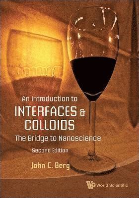 an introduction to interfaces and colloids the bridge to nanoscience Doc