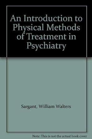 an introduction to physical methods of treatment in psychiatry Reader