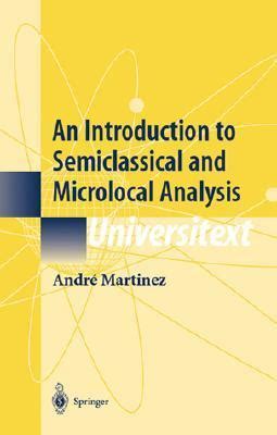 an introduction to semiclassical and microlocal analysis an introduction to semiclassical and microlocal analysis Doc