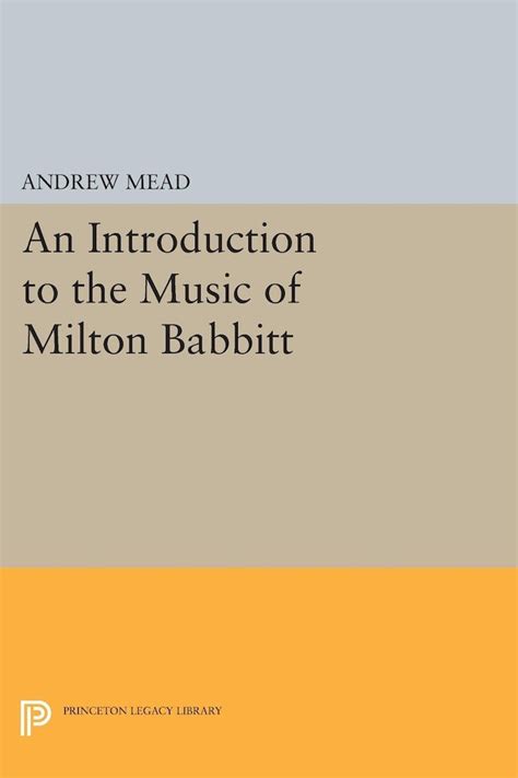 an introduction to the music of milton babbitt Reader