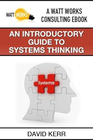 an introductory guide to systems thinking an introductory guide to systems thinking Reader