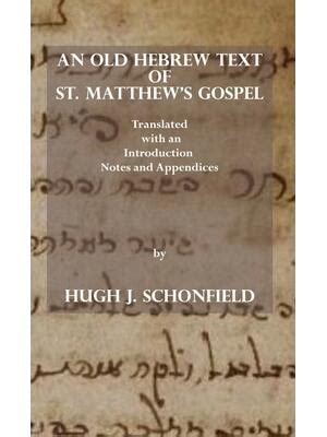 an old hebrew text of st matthews gospel translated and with an introduction notes and appendices Kindle Editon