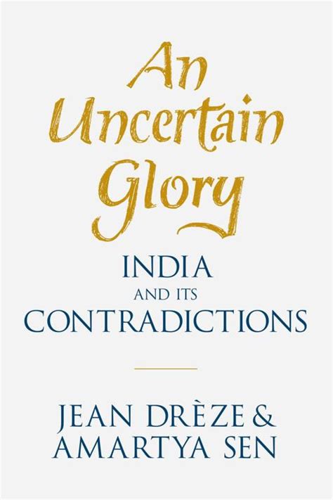 an uncertain glory india and its contradictions Doc