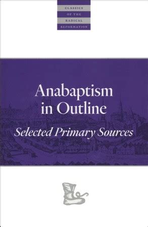 anabaptism in outline selected primary sources paperback PDF