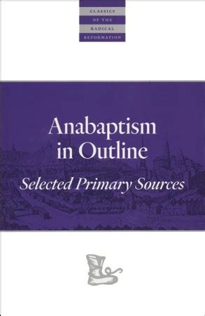 anabaptism in outline selected primary sources paperback PDF