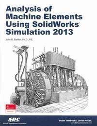 analysis of machine elements using solidworks simulation 2013 Reader