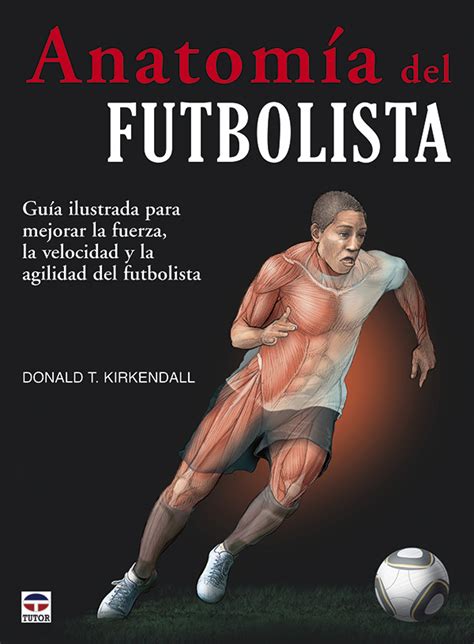 anatomia del futbolista futbol tutor Epub