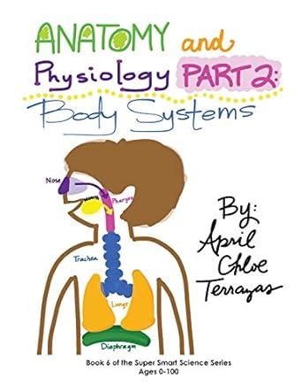 anatomy and physiology part 2 body systems super smart science Reader
