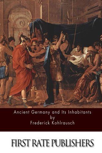 ancient germany inhabitants friedrich kohlrausch Kindle Editon
